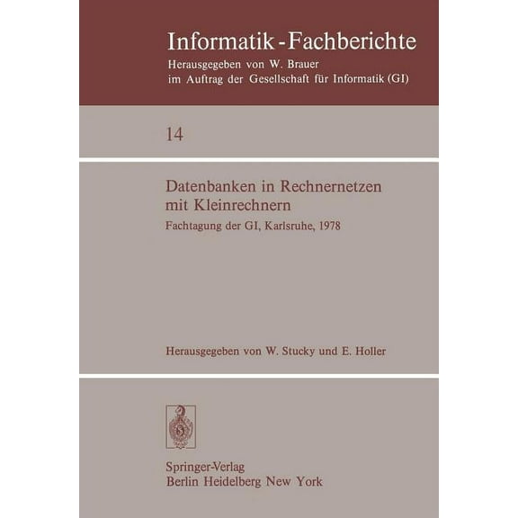 Informatik-Fachberichte Datenbanken in Rechnernetzen Mit Kleinrechnern: Gi-Fachtagung Mit UnterstÃ¼tzung Durch Das German Chapter Der Acm, 11./12, Book 14, (Paperback)