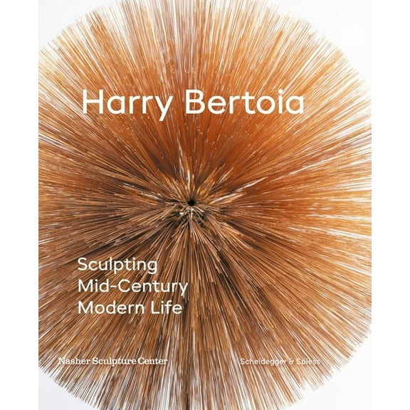 Harry Bertoia : Sculpting Mid-Century Modern Life (Hardcover)