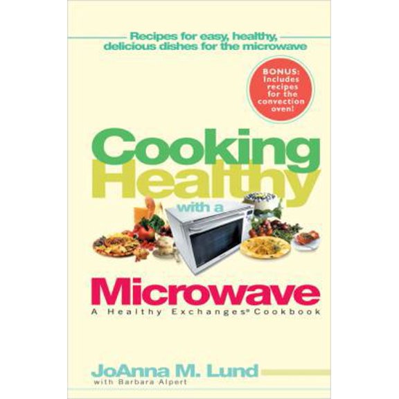 Pre-Owned Cooking Healthy With a Microwave: A Healthy Exchanges Cookbook (Healthy Exchanges Cookbooks) (Paperback) 0399531556 9780399531552