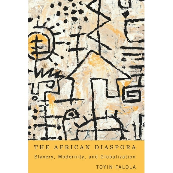 The African Diaspora: Slavery, Modernity, and Globalization, (Paperback)