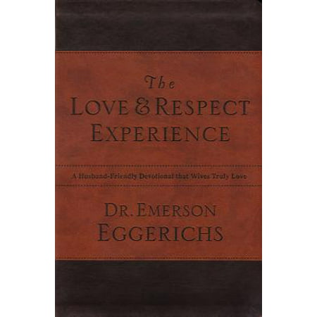 The Love and Respect Experience : A Husband-Friendly Devotional That Wives Truly (Best Husband And Wife Devotional)