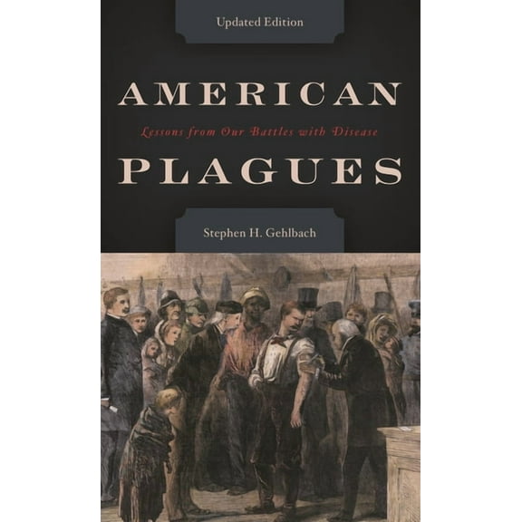 American Plagues : Lessons from Our Battles with Disease (Paperback)