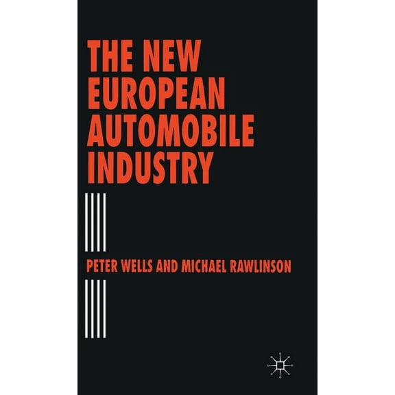 The New European Automobile Industry, (Hardcover)