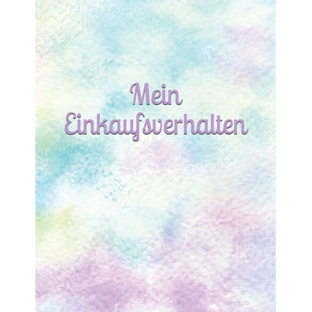 Mein Einkaufsverhalten : Geld - Monat - Ausgaben - Einnahmen - Einkauf - Übersicht - kontrolliertes Einkaufen (Paperback)