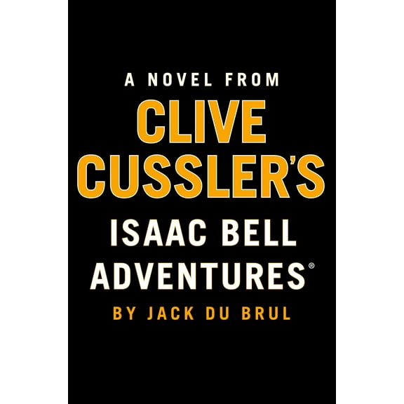 An Isaac Bell Adventure: Clive Cussler The Sea Wolves (Series #13) (Hardcover)
