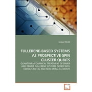 Fullerene-Based Systems as Prospective Spin Cluster Qubits (Paperback)