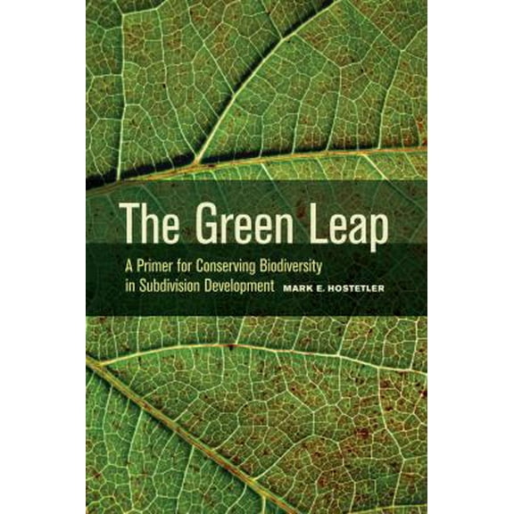 Pre-Owned The Green Leap: A Primer for Conserving Biodiversity in Subdivision Development (Paperback) 0520271114 9780520271111