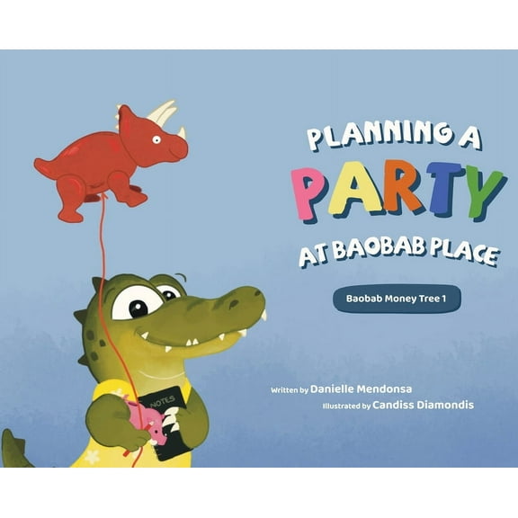 Baobab Money Tree Planning a Party at Baobab Place, Book 1, (Hardcover)