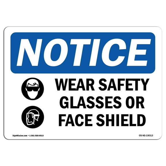 SignMission OS-NS-A-1218-L-19013 12 x 18 in. OSHA Notice Sign - Wear Safety Glasses or Face Shield