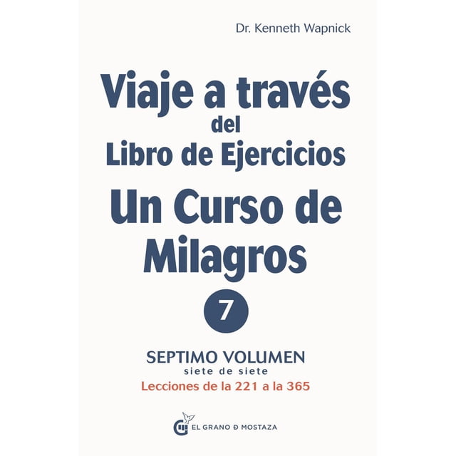 Viaje a través del Libro de ejercicios de Un curso de milagros Vol V El Grano de Mostaza Pasta Blanda
