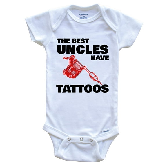 The Best Uncles Have Tattoos Funny Baby Bodysuit - Tattoo Gun Niece Nephew One Piece Baby Bodysuit, 0-3 Months White