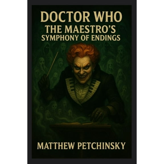 Doctor Who: The Maestro's Symphony of Endings, (Paperback)