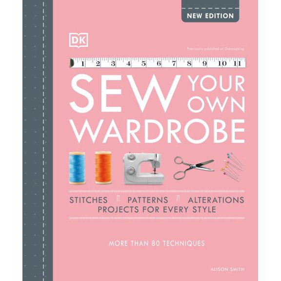 Pre-Owned Sew Your Own Wardrobe : More Than 80 Techniques (Hardcover)