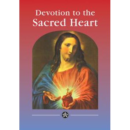- Devotion and Prayers to the Sacred Heart of Jesus - eBook