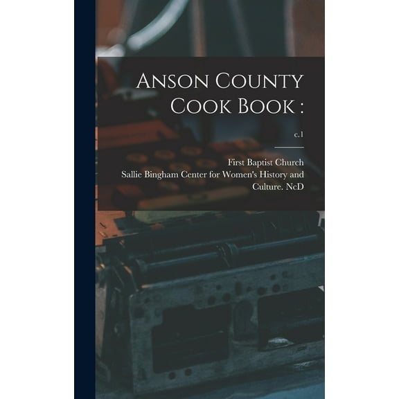 Anson County Cook Book: ; c.1, (Hardcover)