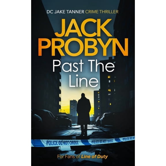 DC Jake Tanner Crime Thriller Past the Line: A Captivating British Organised Crime Thriller, Book 6, (Paperback)