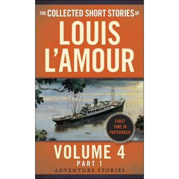 The Collected Short Stories of Louis l'Amour, Volume 4, Part 1: Adventure Stories (Paperback)