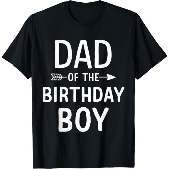 Dad of the birthday boy for father matching family party T-Shirt mens t shirt,black,women,funny,misfits,men,journey