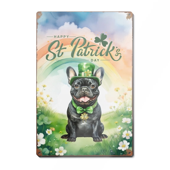 Happy St. Patrick’s Day French Bulldog with Green Hat Shamrocks Rainbow Vertical Metal Aluminum Sign Dog Lover Gifts Wall Art Home Decor - 03007