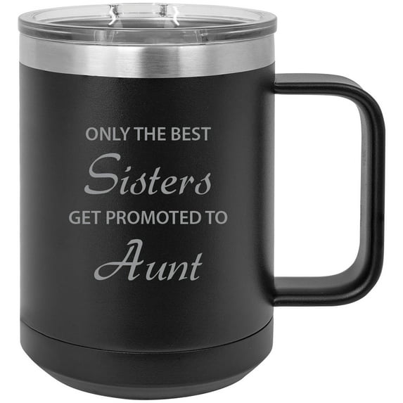 Only the Aunts Get Promoted to Aunt Stainless Steel Vacuum Insulated 15 Oz Engraved Travel Coffee Mug with Slider Lid, Black