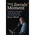 thumbnail image 2 of Pre-Owned The Liberals' Moment: The McGovern Insurgency and the Identity Crisis of the Democratic Party (Paperback) 0700616500 9780700616503, 2 of 2