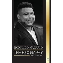 Athletes: Ronaldo Nazário: The biography of the greatest Brazilian professional football (soccer) striker (Paperback)