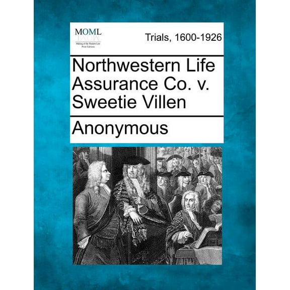 Northwestern Life Assurance Co. V. Sweetie Villen (Paperback)