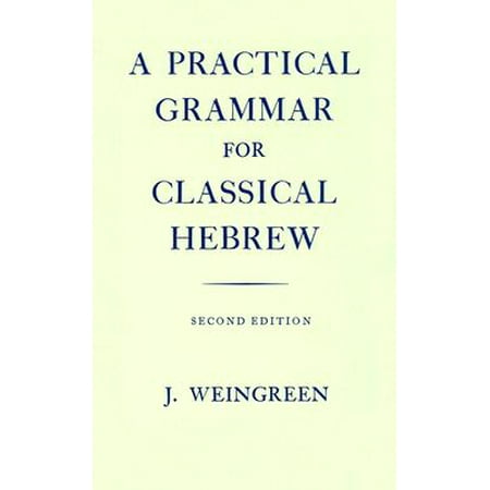A Practical Grammar for Classical Hebrew (Hardcover)