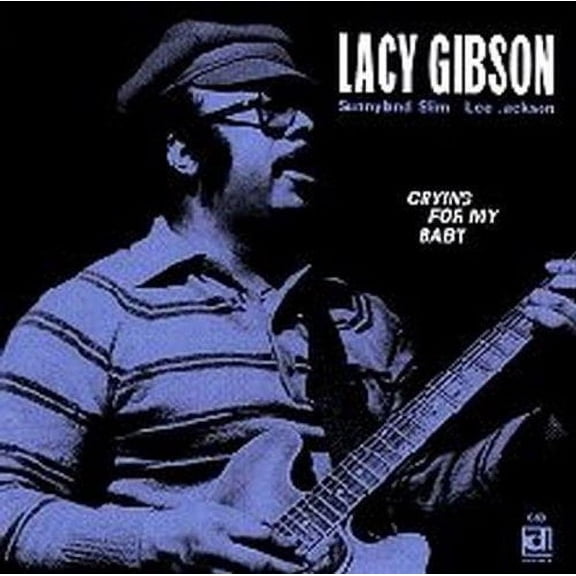 Lacy Gibson - Crying for My Baby - Music & Performance - CD