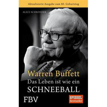 Warren Buffett - Das Leben ist wie ein Schneeball -
