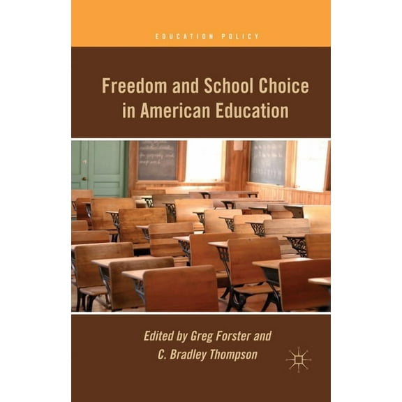 Education Policy: Freedom and School Choice in American Education (Paperback)