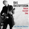 Personnel includes: Kris Kristofferson (vocals, guitar); Stephen Bruton (guitar); Keith Carper (bass). Recorded live at The Gershwin Theater, San Francisco, California on July 19, 2002.