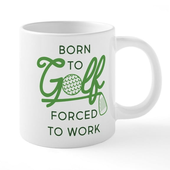 CafePress - Born To Golf Forced To Work - 20 Ounce Ceramic Mega Mug