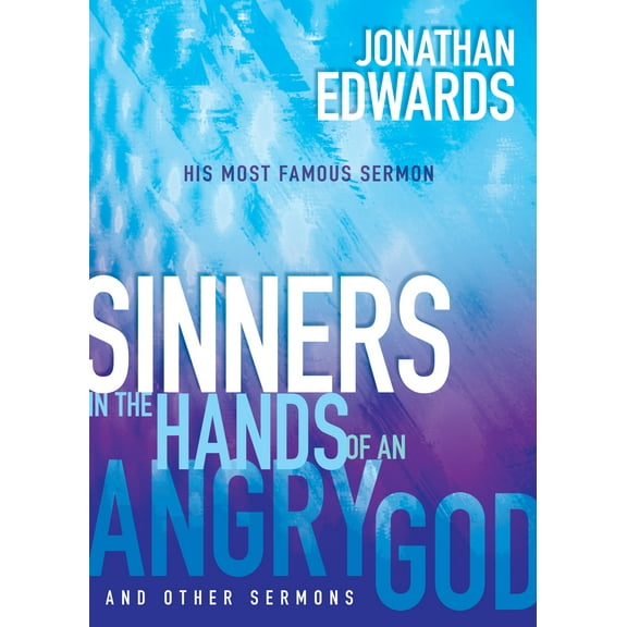 Sinners in the Hands of an Angry God and Other Sermons (Paperback)