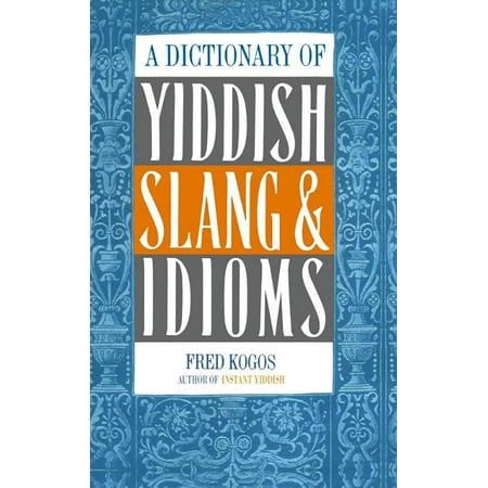 A Dictionary of Yiddish Slang & Idioms (Paperback)