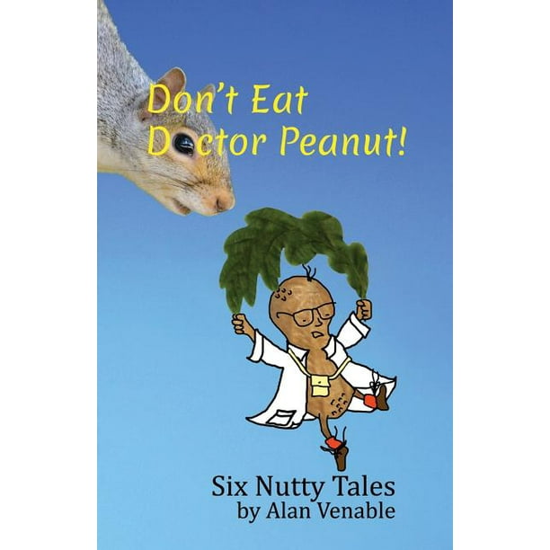 Don't Eat Dr. Peanut Six Nutty Tales (Paperback)