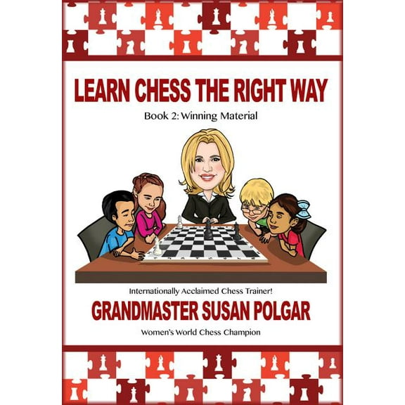 Learn Chess the Right Way! Learn Chess the Right Way: Book 2: Winning Material, Book 2, (Paperback)