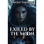 Exiled by the Moon: A Werewolf Shifter Romance, (Paperback)
