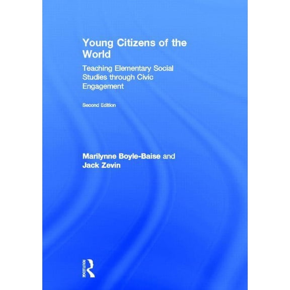 Young Citizens of the World: Teaching Elementary Social Studies through Civic Engagement, (Hardcover)