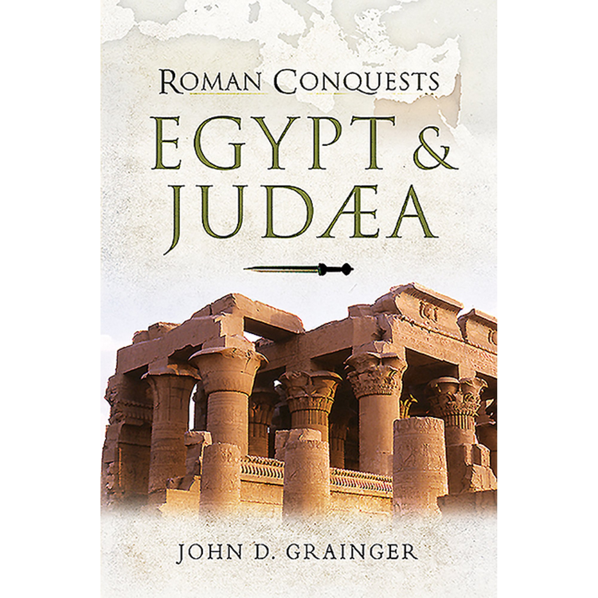 Roman Conquests: Egypt and Judaea Dr. John D. Grainger (Paperback)