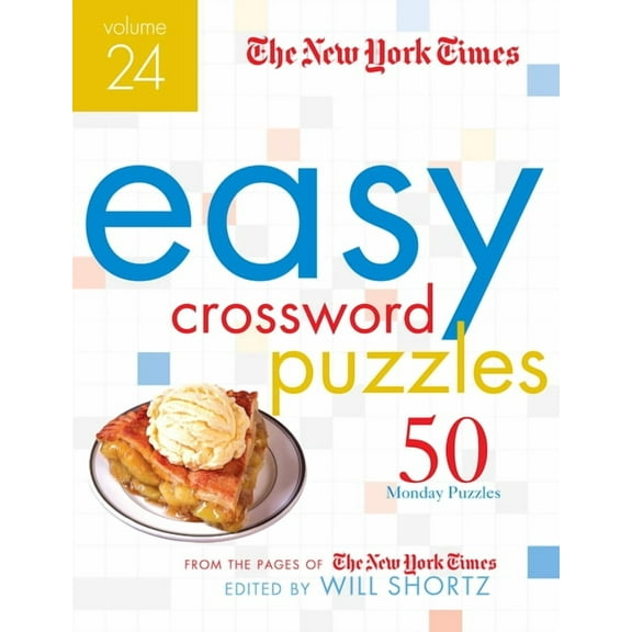 The New York Times Easy Crossword Puzzles Volume 24 : 50 Monday Puzzles from the Pages of The New York Times (Other)