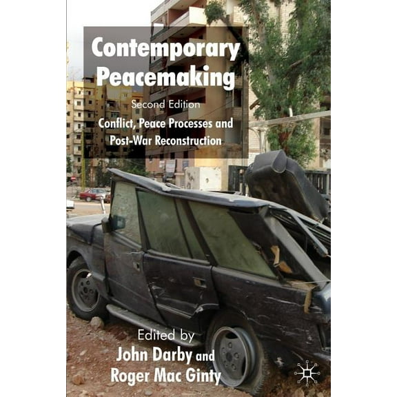 Contemporary Peacemaking: Conflict, Peace Processes and Post-War Reconstruction, (Paperback)