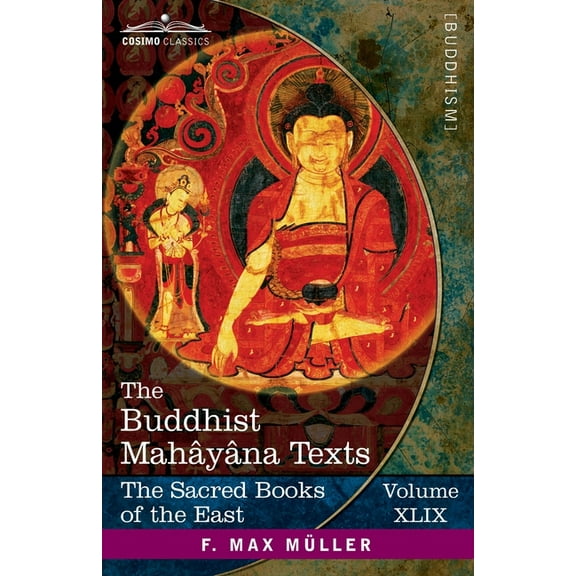 The Sacred Books of the East (Volume 49 of 50): The Buddhist Mahâyâna Texts (Paperback)