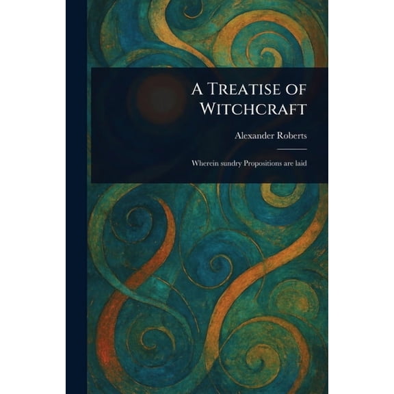 A Treatise of Witchcraft, (Paperback)