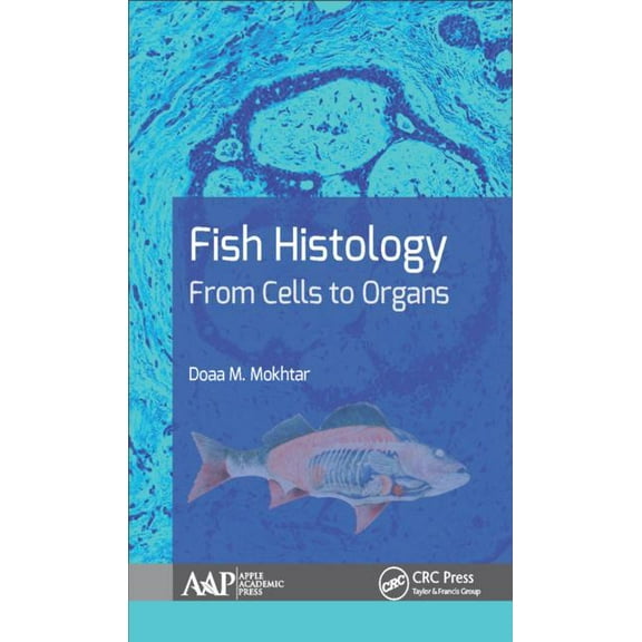 Fish Histology: From Cells to Organs, (Hardcover)