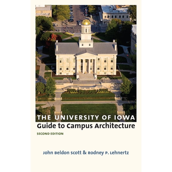The University of Iowa Guide to Campus Architecture, Second Edition, (Paperback)