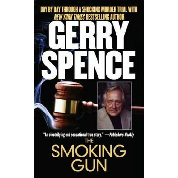 Pre-Owned The Smoking Gun: Day by Day Through a Shocking Murder Trial with Gerry Spence (Unknown) 0743470524 9780743470520