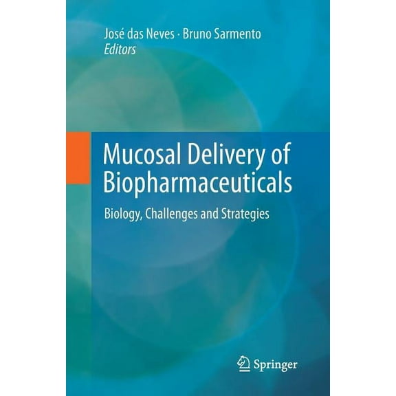Mucosal Delivery of Biopharmaceuticals: Biology, Challenges and Strategies, (Paperback)