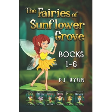 The Fairies of Sunflower Grove : Books 1-6: A funny chapter book series for kids ages 9-12