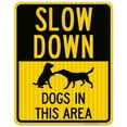 thumbnail image 1 of Slow Down Dogs In This Area Sign, Traffic Sign, 24x30 Reflective Aluminum EGP, 1 of 1
